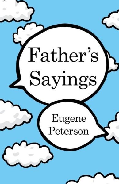 Cover for Eugene Peterson · Father's Sayings (Pocketbok) (2021)