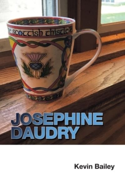 Cover for Kevin Bailey · Josephine Daudry (Book) (2023)