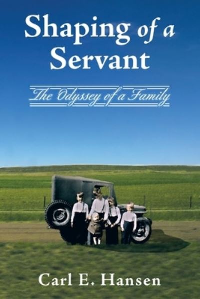 Cover for Carl E. Hansen · Shaping of a Servant (Book) (2023)