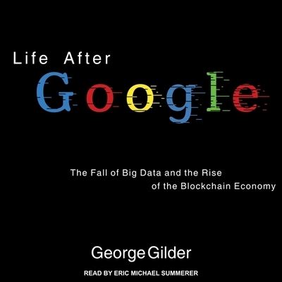 Cover for George Gilder · Life After Google (CD) (2018)