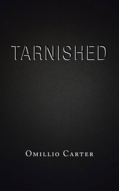 Cover for Omillio Carter · Tarnished (Paperback Book) (2021)
