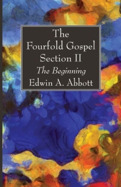 Cover for Edwin A. Abbott · Fourfold Gospel; Section II (Bok) (2021)