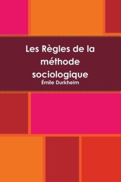 Cover for Emile Durkheim · Les Regles de la methode sociologique (Paperback Bog) (2020)