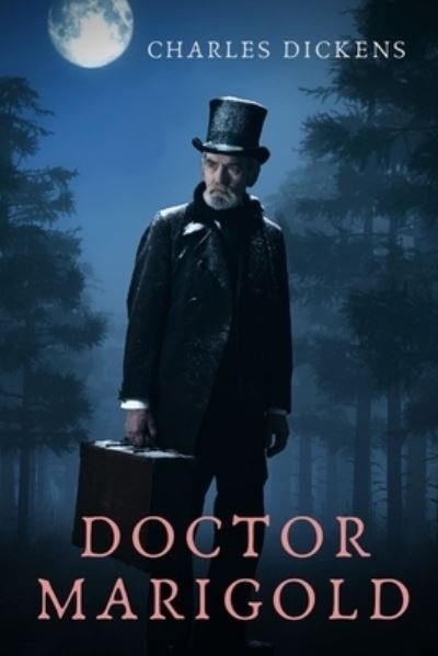Doctor Marigold - Charles Dickens - Bücher - Lulu.com - 9781678114961 - 2. Februar 2020