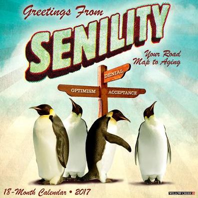 Cover for Willow Creek Press · Greetings from Senility 2017 Wall Calendar (Book) (2016)