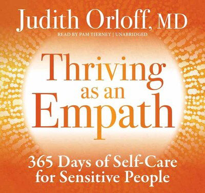 Thriving as an Empath - Judith Orloff - Audiobook - Sounds True Inc - 9781683642961 - 3 grudnia 2019