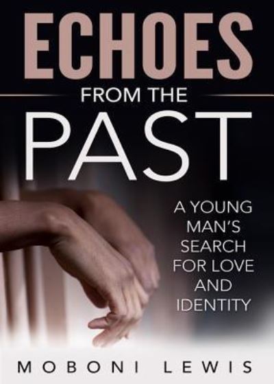 Echoes from the Past - Moboni Lewis - Livros - Revival Waves of Glory Ministries - 9781684111961 - 17 de fevereiro de 2017