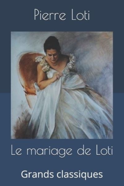 Cover for Pierre Loti · Le mariage de Loti (Pocketbok) (2019)