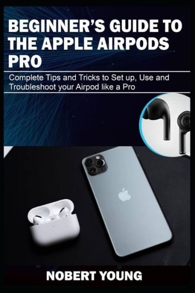 Cover for Nobert Young · Beginner's Guide to the Apple Airpods Pro (Paperback Book) (2019)