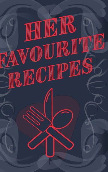 Cover for Mantablast · Her Favourite Recipes - Add Your Own Recipe Book (Gebundenes Buch) (2020)
