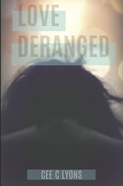 Cover for Cee C Lyons · Love Deranged (Paperback Book) (2018)