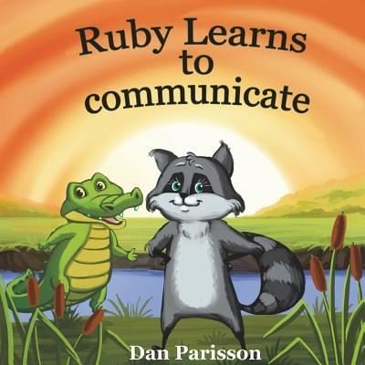 Ruby Learns to Communicate - Dan Parisson - Książki - Createspace Independent Publishing Platf - 9781722466961 - 6 lipca 2018