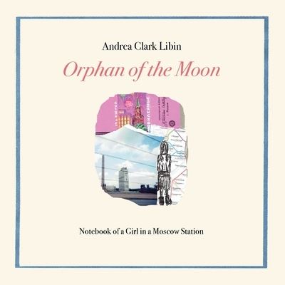 Cover for Andrea Clark Libin · Orphan of the Moon (Paperback Book) (2020)