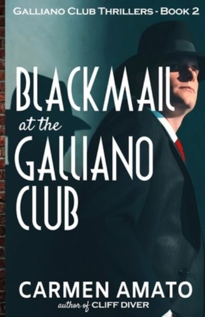 Cover for Carmen Amato · Blackmail at the Galliano Club (Book) (2023)