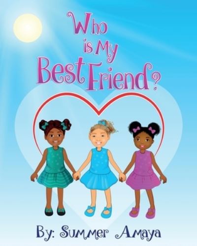 Cover for Summer Amaya · Who Is My Best Friend (Pocketbok) (2021)