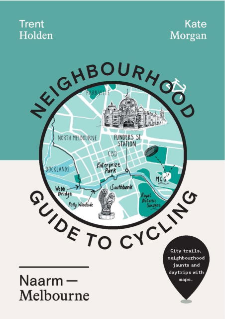 Cover for Trent Holden · Neighbourhood Guide to Cycling Naarm – Melbourne (Paperback Book) (2022)