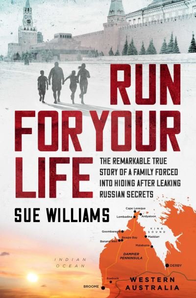 Cover for Sue Williams · Run For Your Life: The remarkable true story of a family forced into hiding after leaking Russian secrets (Paperback Book) [UK edition] (2024)