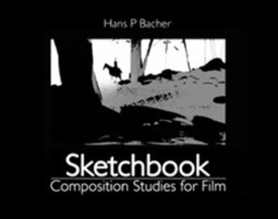 Cover for Hans P Bacher · Sketchbook: Composition Studies for Film (Paperback Book) (2015)