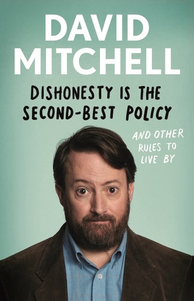 Cover for David Mitchell · Dishonesty is the Second-Best Policy: And Other Rules to Live By (Hardcover bog) [Main edition] (2019)