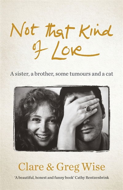 Cover for Clare Wise · Not That Kind of Love: the heart-breaking story of love and loss by Greg Wise (Paperback Book) (2018)