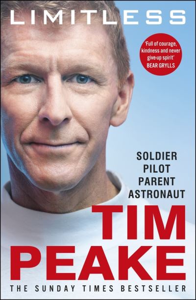Limitless: The Autobiography: The bestselling story of Britain’s inspirational astronaut - Tim Peake - Bøger - Cornerstone - 9781787465961 - 10. juni 2021