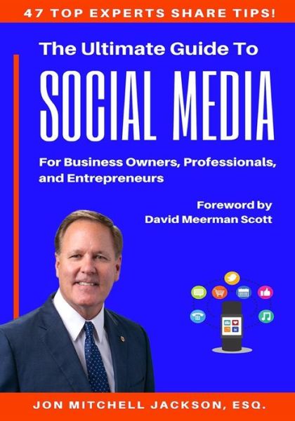 Cover for Jon Mitchell Jackson · The Ultimate Guide to Social Media for Business Owners, Professionals and Entrepreneurs (Paperback Book) (2018)