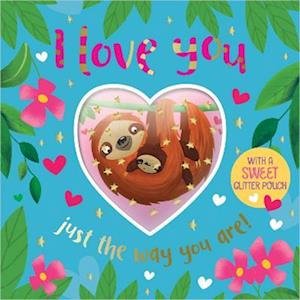 I Love You Just the Way You Are - Rosie Greening - Kirjat - Make Believe Ideas - 9781803378961 - keskiviikko 1. helmikuuta 2023
