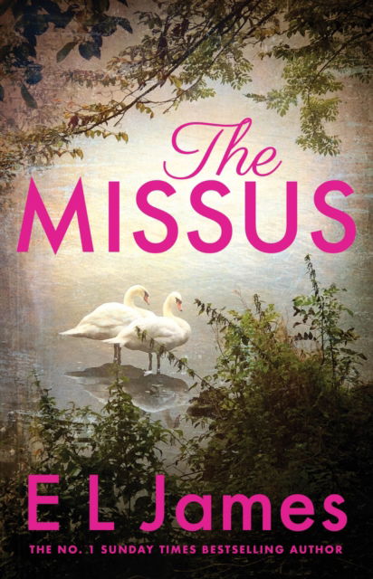 The Missus: a passionate and thrilling love story by the global bestselling author of the Fifty Shades trilogy - E L James - Livros - Cornerstone - 9781804946961 - 20 de junho de 2023