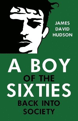 Cover for James David Hudson · A Boy of the Sixties: Back into Society (Paperback Book) (2025)