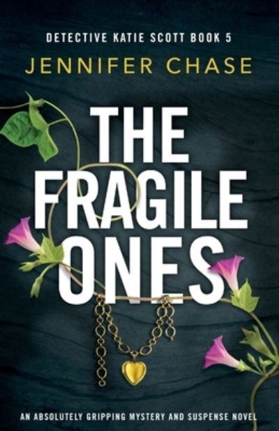 Cover for Jennifer Chase · The Fragile Ones : An absolutely gripping mystery and suspense novel (Paperback Book) (2021)