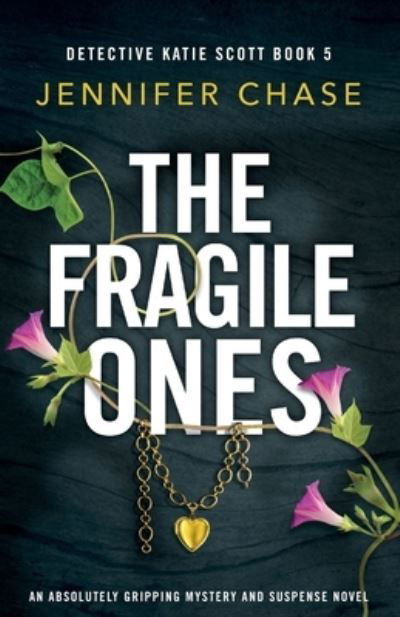 The Fragile Ones : An absolutely gripping mystery and suspense novel - Jennifer Chase - Books - Bookouture - 9781838888961 - March 8, 2021