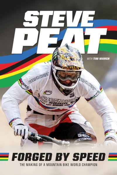 Forged by Speed: The making of a mountain bike world champion - Steve Peat - Bücher - Vertebrate Publishing Ltd - 9781839810961 - 17. Oktober 2024