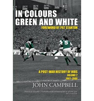 Cover for John Campbell · In Colours Green and White: Volume 2: A Post-war History of Hibs (Taschenbuch) (2013)