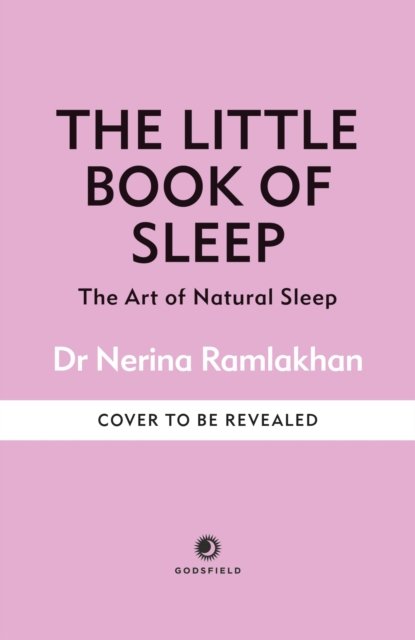 Cover for Ramlakhan, Dr Nerina (Author) · The Little Book of Sleep: The Art of Natural Sleep - The Little Book Series (Hardcover Book) (2025)