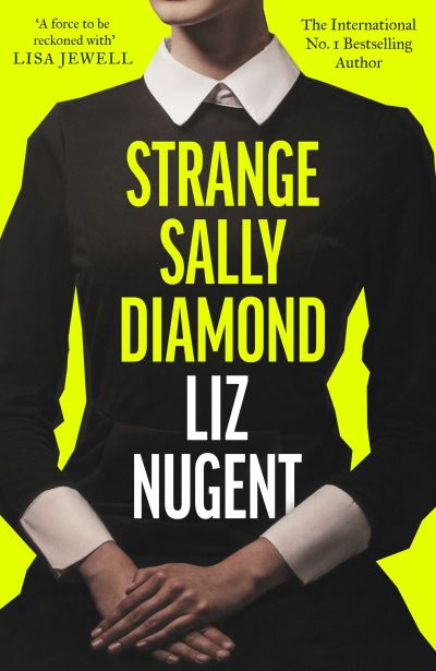 Cover for Liz Nugent · Strange Sally Diamond: Crime Novel of the Year, Irish Book Awards 2023 (Hardcover Book) (2023)