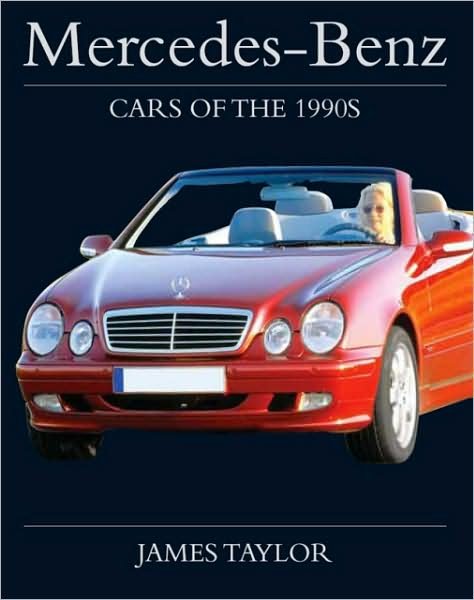 Mercedes-Benz Cars of the 1990s - James Taylor - Bøger - The Crowood Press Ltd - 9781847970961 - 1. august 2009
