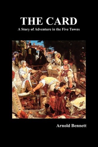 Cover for Arnold Bennett · The Card - a Story of Adventure in the Five Towns (Paperback Bog) (2009)