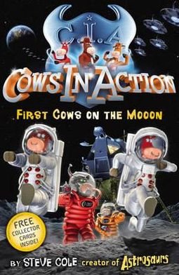 Cover for Steve Cole · Cows In Action 11: First Cows on the Mooon - Cows In Action (Taschenbuch) (2011)