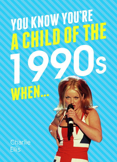 Cover for Charlie Ellis · You Know You're a Child of the 1990s When... - You Know You're ... (Hardcover Book) (2016)