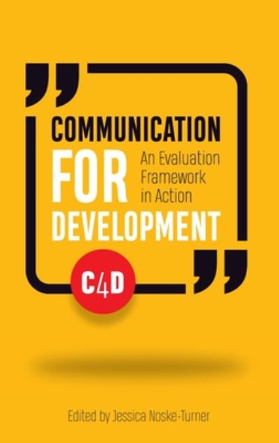 Cover for Jessica Noske-Turner · Communication for Development: An evaluation framework in action - Open Access (Hardcover Book) (2020)