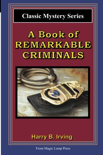 Cover for Harry B. Irving · A Book of Remarkable Criminals: from the Magic Lamp Classic Crime Series (Taschenbuch) (2008)