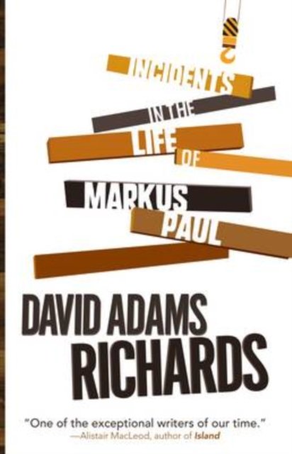 Cover for David Adams Richards · Incidents in the Life of Markus Paul (Taschenbuch) (2012)
