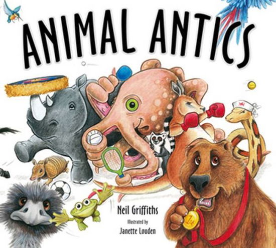 Animal Antics - Neil Griffiths - Books - Red Robin Books - 9781905434961 - April 16, 2012