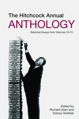 Cover for Sidney Gottlieb · The Hitchcock Annual Anthology - Selected Essays from Volumes 10-15 (Hardcover Book) (2009)