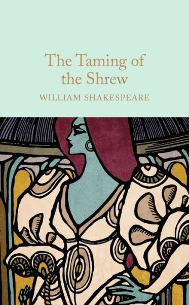 Cover for William Shakespeare · The Taming of the Shrew - Macmillan Collector's Library (Hardcover Book) [New edition] (2016)