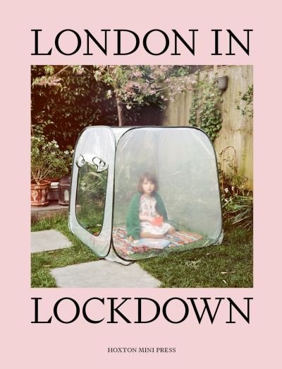 Cover for Hoxton Mini Press · London in Lockdown (Innbunden bok) (2021)
