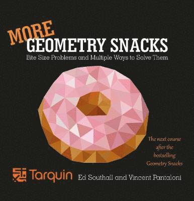 Cover for Ed Southall · More Geometry Snacks: Bite Size Problems and Multiple Ways to Solve Them (Taschenbuch) (2018)