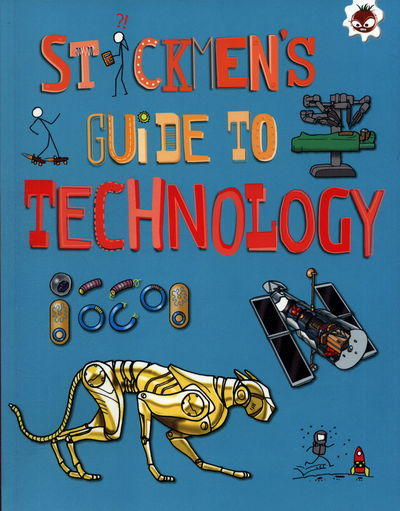 Stickmen's Guide to Technology: Stickmen's Guide to Stem - John Farndon - Książki - Hungry Tomato Ltd - 9781912108961 - 20 września 2018