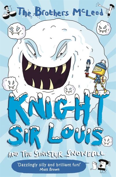 Knight Sir Louis and the Sinister Snowball - Knight Sir Louis - The Brothers McLeod - Książki - Guppy Publishing Ltd - 9781913101961 - 26 października 2023