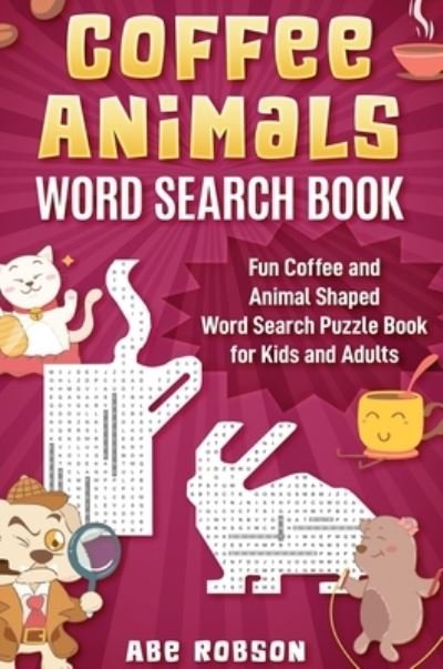 Cover for Abe Robson · Coffee Animals Word Search Book (Innbunden bok) (2020)